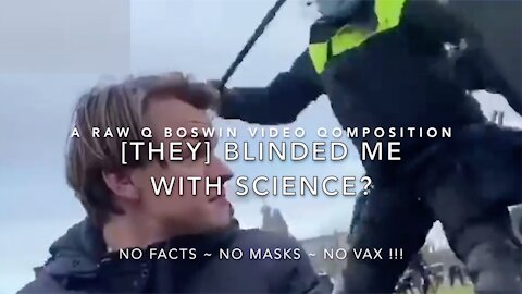 @RAWQBoswin presents ~ [THEY] Blinded Me With Science?