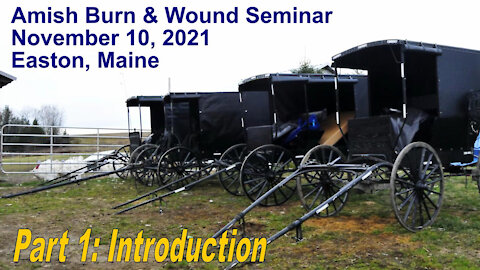 Amish Burn & Wound Seminar: Part 1, Introduction