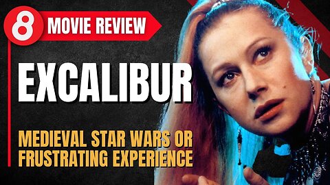 🎬 Excalibur (1981) Movie Review - Medieval Star Wars #Eleventy8