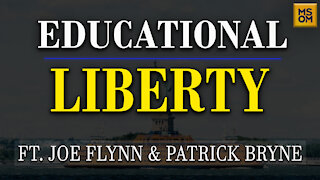 Joe Flynn and Patrick Byrne On Educational Liberty