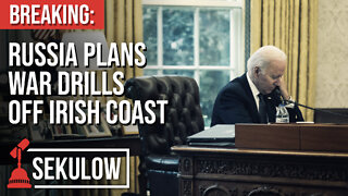 BREAKING: Russia Plans War Drills off Irish Coast