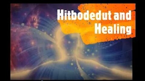 Healing and Hitbodedut
