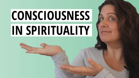 What Is Consciousness In Spirituality And Why Does It Matter?