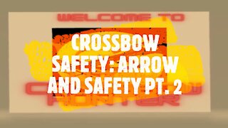 CROSSBOW SAFETY :ARROW AND SAFETY PT 2
