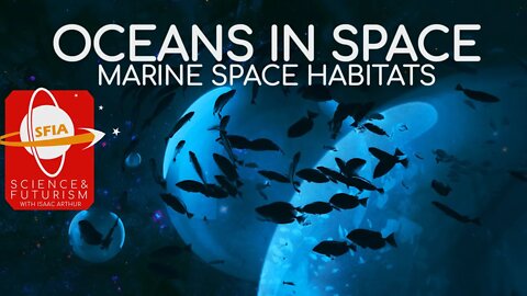 Oceans in Space: Marine Space Habitats & Preserves