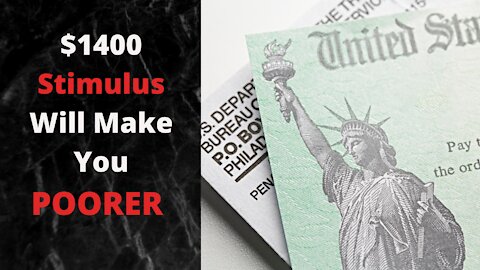 $1400 Stimulus Will Make You Poorer