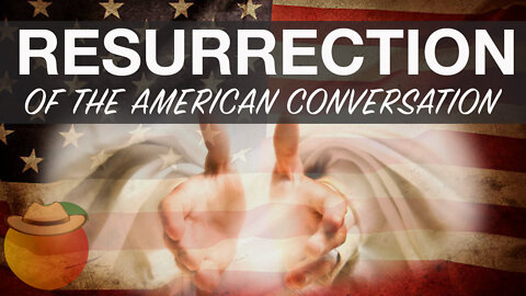 🙏 Apr 17 2022 - Juan O Savin w/ Jennifer Mac > Resurrection Of The American Conversation