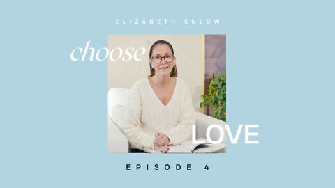 CHOOSE LOVE - Episode 4 - Dealing With The Weeds In Our Life
