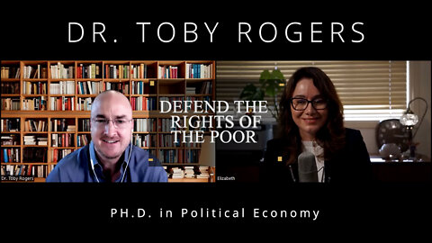 Defend the Rights of the Poor - An Interview with Dr Toby Rogers