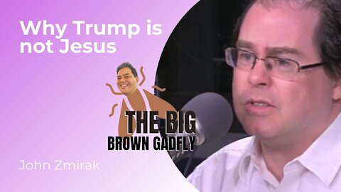 Why Trump is not Jesus | John Zmirak