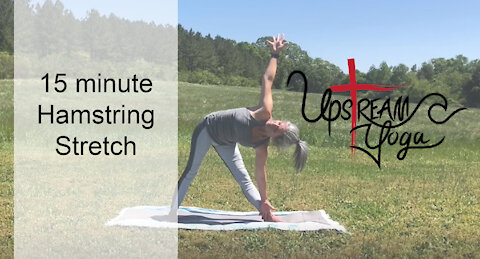 Upstream Yoga | 15 Minute Hamstring Stretch