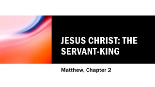 Jesus Christ - the Servant King 2