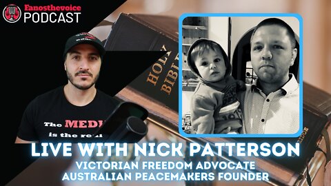 Episode 53: Live with Nick Patterson | Victorian Freedom Advocate |Australian Peacemakers Founder