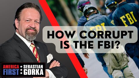 Sebastian Gorka FULL SHOW: How corrupt is the FBI?