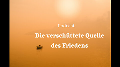 Podcast // Die verschüttete Quelle des Friedens von Willi Maurer