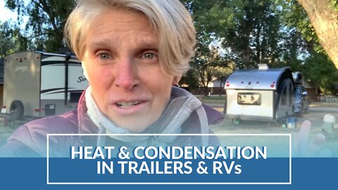 Heating & Condensation in Trailers or RVs EPISODE 7