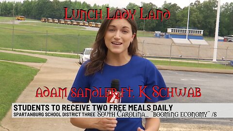 Lunch Lady Land Adam Sandler ft. Klaus Schwab