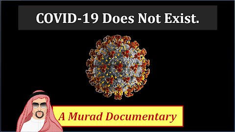 COVID-19 Does Not Exist | Saint Murad Documentary