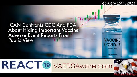 ICAN Confronts CDC & FDA About Hiding VAERS Reports With Help From React19 and WelcomeTheEagle!