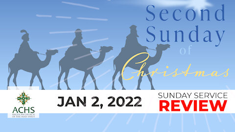 "2nd Sunday of Christmas" Christian Sermon with Pastor Steven Balog & ACHS Jan 02, 2022