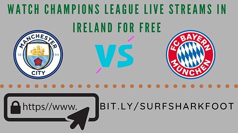 Watch Manchester City vs Bayern Munich live stream for free