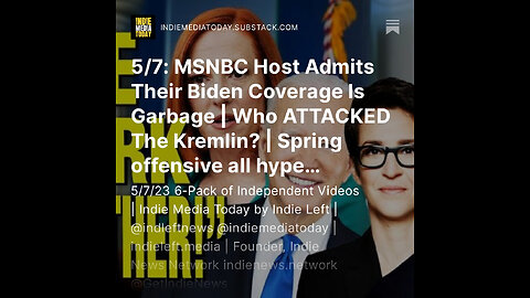 5/7: MSNBC Host Admits Their Biden Coverage Is Garbage | Who ATTACKED The Kremlin? +