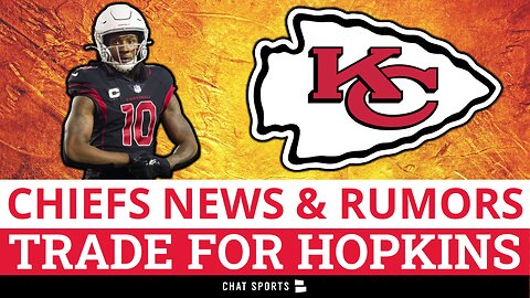 Chiefs Trade Rumors On DeAndre Hopkins + Injury Updates On Frank Clark & Mecole Hardman