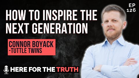 Episode 126 - Connor Boyack | How to Inspire the Next Generation