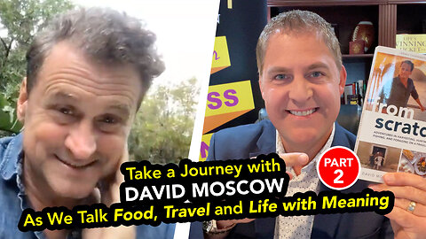 PART 2: Take a Journey with David Moscow As We Talk Food, Travel and Life with Meaning
