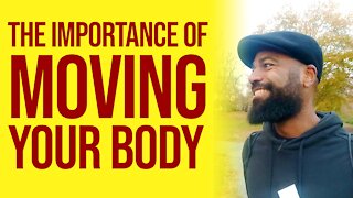 The Importance of Moving Your Body