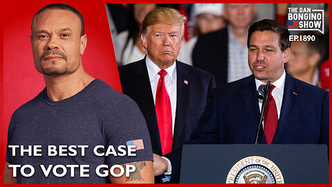 Must See Video Makes The Best Case to Vote GOP (Ep. 1890) - The Dan Bongino Show