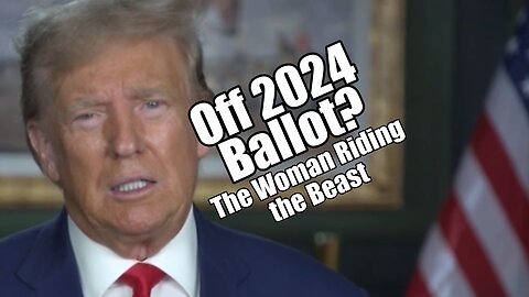 Trump Off 2024 Ballot? The Woman Riding the Beast. PraiseNPrayer! B2T Show Sep 7, 2023