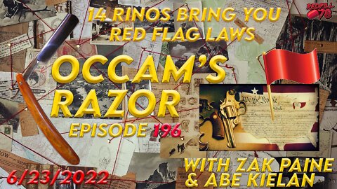 Red Flag Laws & 14 RINOS THAT LOVE THEM - Occam's Razor Ep. 196 with Zak Paine & Abe Kielan