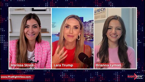 Lara Trump, Marissa Streit, & Brianna Lyman