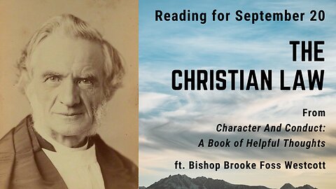 The Christian Law II: Day 261 reading from "Character And Conduct" - September 20