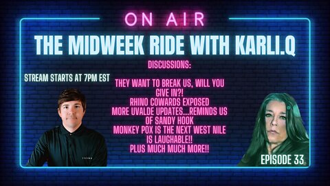 The Midweek Ride with Karli.Q!! episode 33! "they Want Us To Break, But Will You?!"