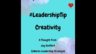 #LeadershipTip : Creativity
