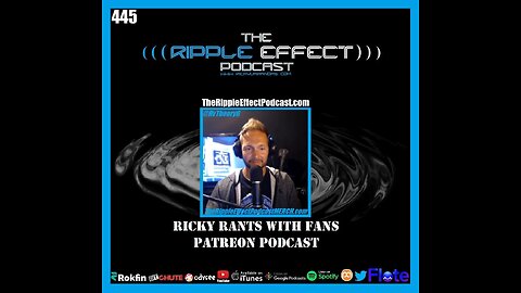 The Ripple Effect Podcast #445 (Ricky Rants With Fans | PATREON Podcast)