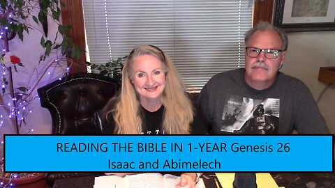 Reading the Bible in 1 Year - Genesis Chapter 26 - Isaac and Abimelech