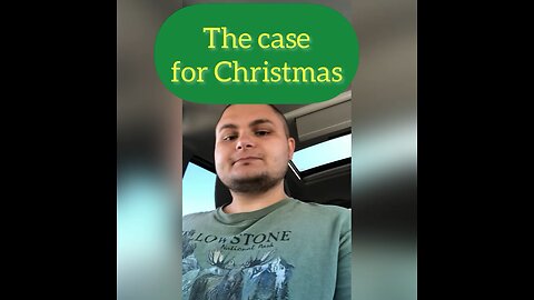 The Case for Christmas (Christmas Apologetics) The Personality of God