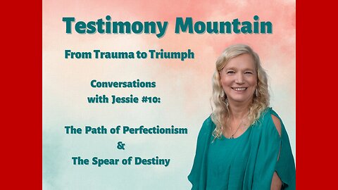 Conversations with Jessie Czebotar #10, The Pathway of Perfectionism and The Spear of Destiny