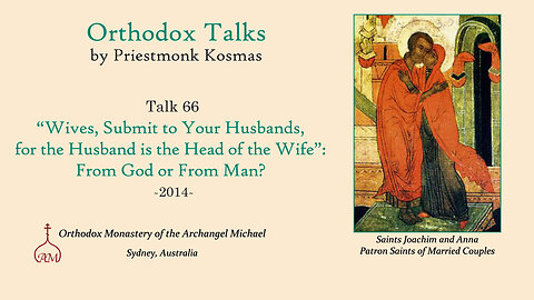 Talk 66: "Wives, Submit to Your Husbands, for the Husband is the Head of the Wife": From God or Man?