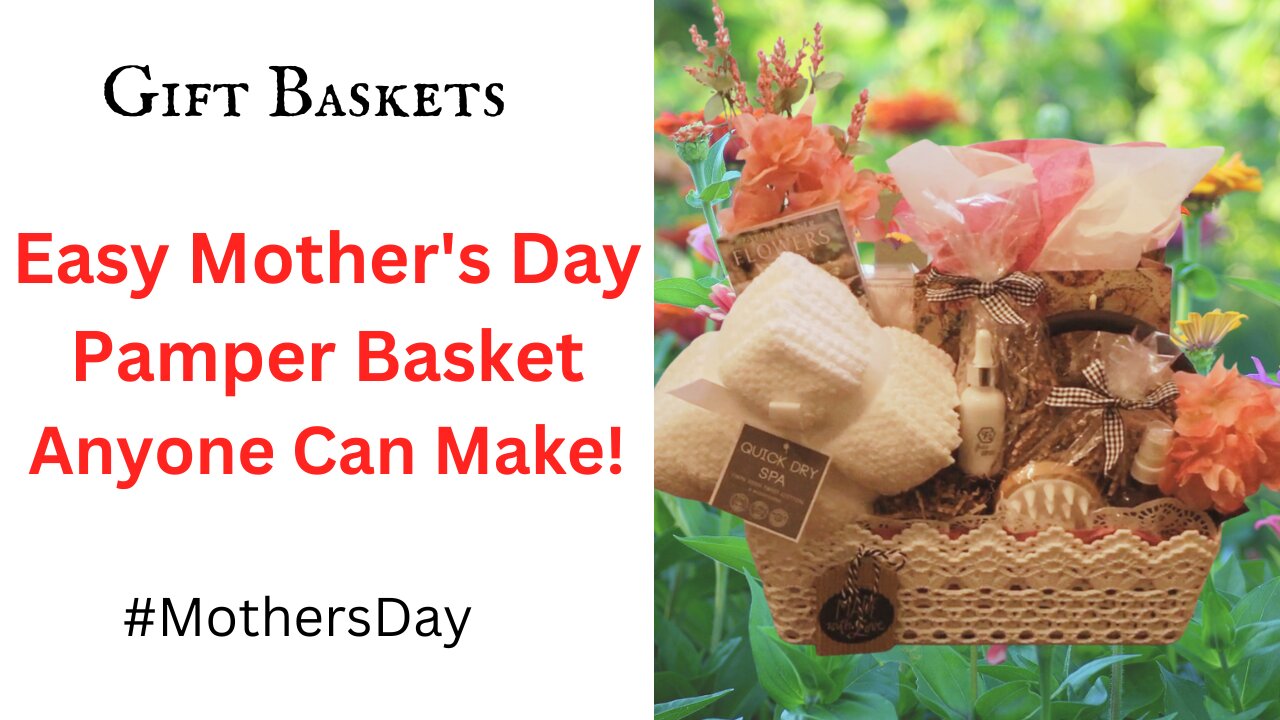 Easiest Mothers Day Basket Of 2023 Flower Garden Pamper Basket