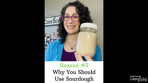 Why You Should Use Sourdough (Reason 5 of 9)