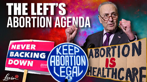 The Left’s Abortion Agenda