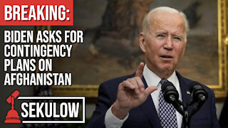 BREAKING: Biden Asks for Contingency Plans on Afghanistan