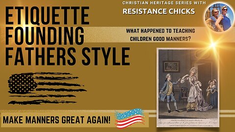Etiquette Founding Fathers Style- Christian Heritage Series