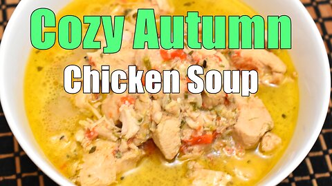 Cozy Autumn Chicken Soup