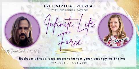 Infinite Life Force Virtual Retreat With Laron GS