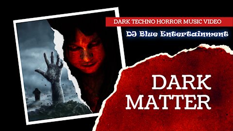 Dark Matter (EDM Horror Music Video) | Mixed & Edited By DJ Blue
